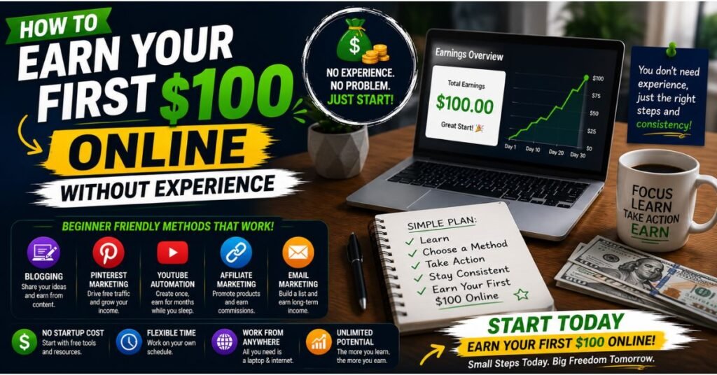 How to Earn Your First $100 Online Without Experience